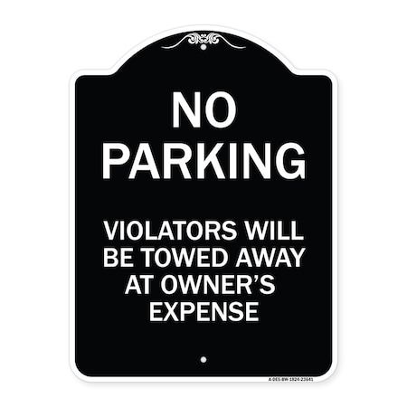 No Parking Violators Will Be Towed Away At Owners Expense Heavy-Gauge Aluminum Architectural Sign